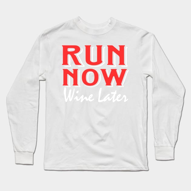 Run Now Wine Later Long Sleeve T-Shirt by Mas Design